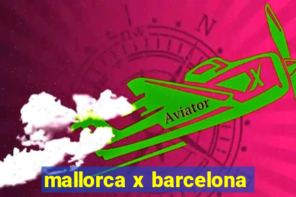 mallorca x barcelona